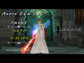 gog pvp 17 05. lineage2ertheia.com. healer: aeore eva s saint.