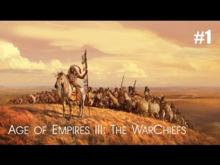 age of empires iii the warchiefs - atmospheric, slowly playing 1