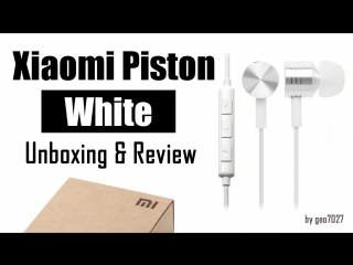 xiaomi piston white (original) - overview and unpacking