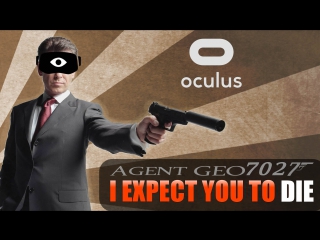 i expect you to die on oculus rift dk2 - agent 007