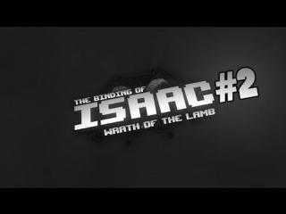 nice try - the binding of isaac: wrath of the lamb