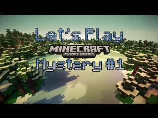 let's play minecraft pocket edition. mystery 1. here is the generation