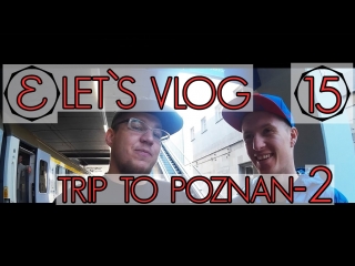 travel in europe. poznan 2 part. poland. elet`s vlog